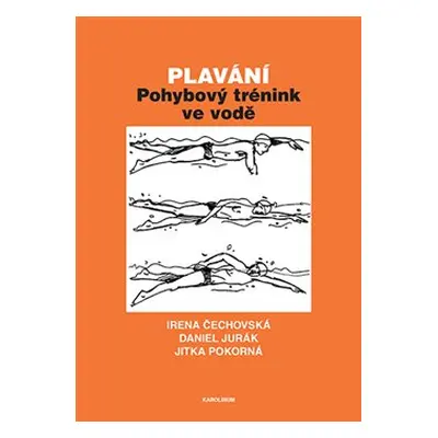 Plavání - Irena Čechovská, Daniel Jurák, Jitka Pokorná