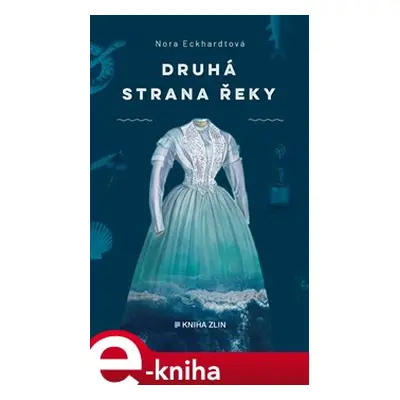 Druhá strana řeky - Nora Eckhardtová