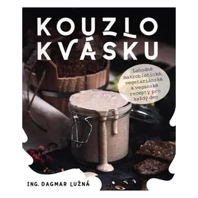 Kouzlo kvásku - Dagmar Lužná