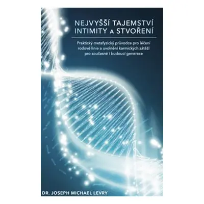 Nejvyšší tajemství intimity a stvoření - Joseph Michael Levry