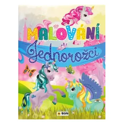 Malování - Jednorožci - velká kniha