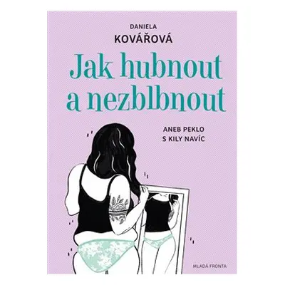 Jak hubnout a nezblbnout - Daniela Kovářová