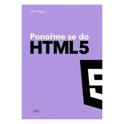 Ponořme se do HTML5 - Mark Pilgrim