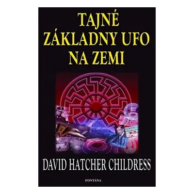 Tajné základny UFO na zemi - David Childress Hatcher