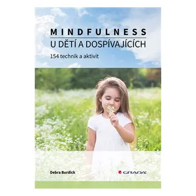 Mindfulness u dětí a dospívajících - Debra Burdick