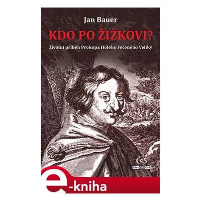 Kdo po Žižkovi? - Jan Bauer