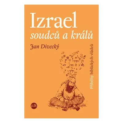 Izrael soudců a králů - Jan Divecký