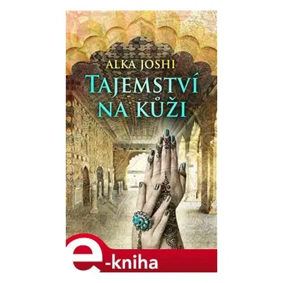 Tajemství na kůži - Alka Joshi