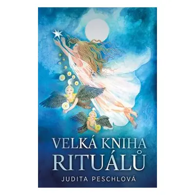 Velká kniha rituálů - Judita Peschlová