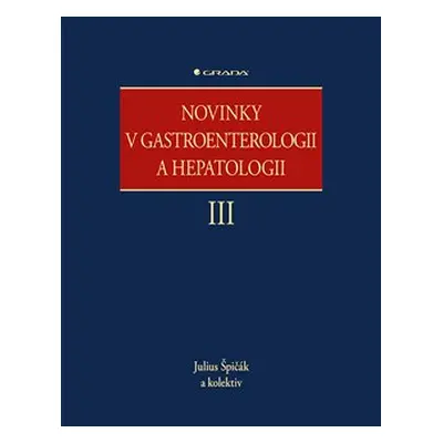 Novinky v gastroenterologii a hepatologii III - kolektiv, Julius Špičák