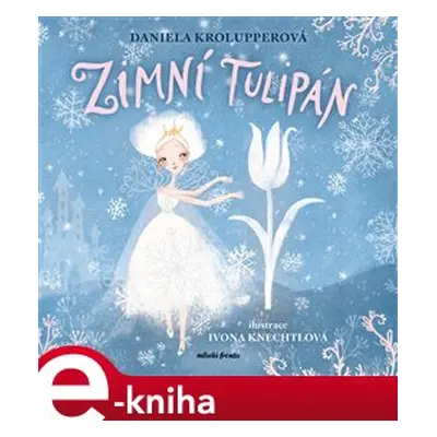 Zimní tulipán - Daniela Krolupperová