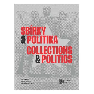 Sbírky a politika / Collections and Politics