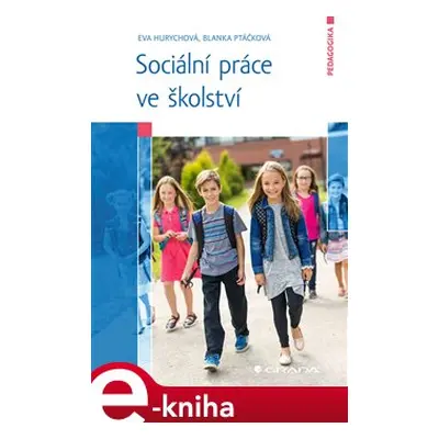 Sociální práce ve školství - Eva Hurychová, Blanka Ptáčková