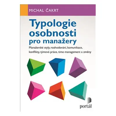 Typologie osobnosti pro manažery - Michal Čakrt