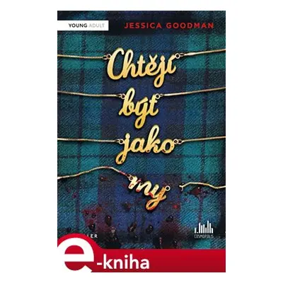 Chtějí být jako my - Jessica Goodmanová