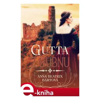 Gutta z Bubnu - Anna Beatrix Bártová