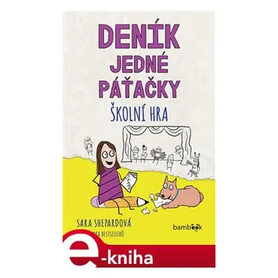 Deník jedné páťačky – Školní hra - Sara Shepardová