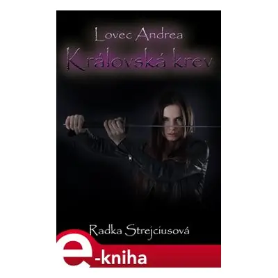 Lovec Andrea - Radka Strejciusová