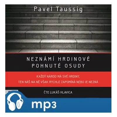 Neznámí hrdinové, mp3 - Pavel Taussig