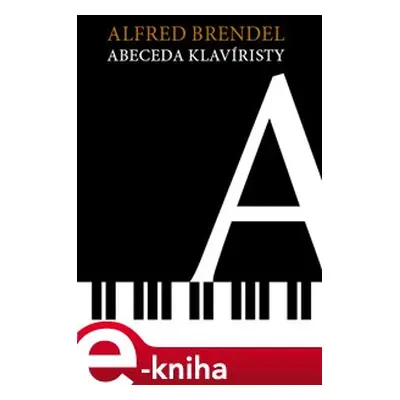 Abeceda klavíristy - Alfred Brendel