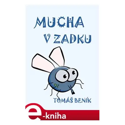 Mucha v zadku - Tomáš Beník