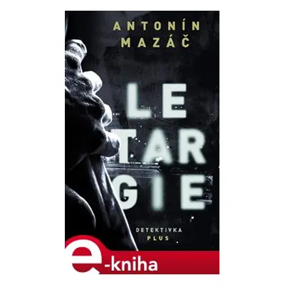 Letargie - Antonín Mazáč