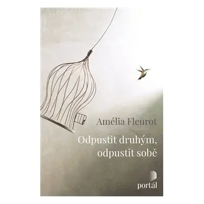 Odpustit druhým, odpustit sobě - Amélie Fleurot