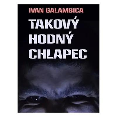 Takový hodný chlapec - Ivan Galambica