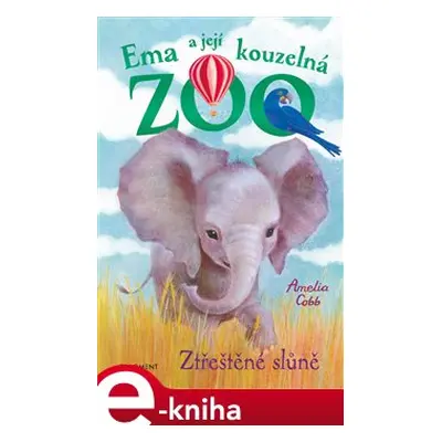 Ema a její kouzelná ZOO - Ztřeštěné slůně - Amelia Cobb