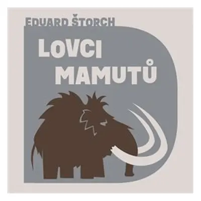 Lovci mamutů - Eduard Štorch