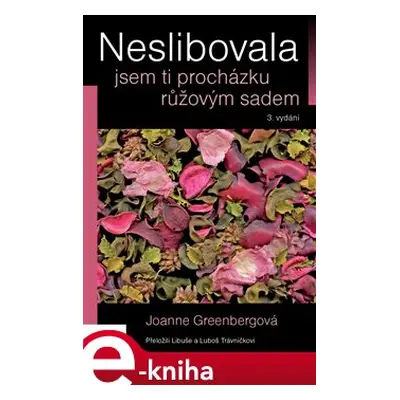 Neslibovala jsem ti procházku růžovým sadem - Joanne Greenbergová