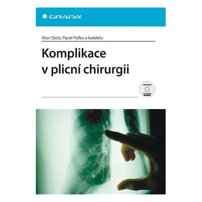 Komplikace v plicní chirurgii - Pavel Pafko, Alan Stolz, kolektiv