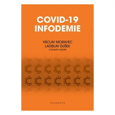 Covid-19 infodemie - Václav Moravec, Ladislav Dušek