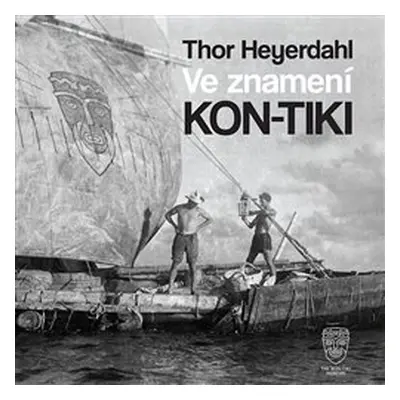 Ve znamení Kon-tiki - Thor Heyerdahl