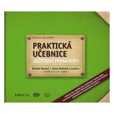 Praktická učebnice zážitkové pedagogiky - kolektiv, Jana Haková, Radek Hanuš