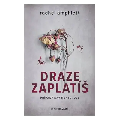 Draze zaplatíš - Rachel Amphlett