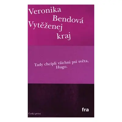 Vytěženej kraj - Veronika Bendová