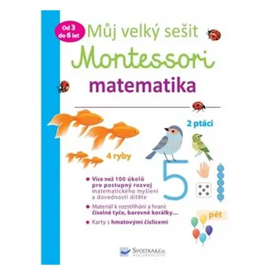 Můj velký sešit Montessori - matematika - 3 až 6 let - Delphine Urvoy