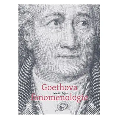 Goethova fenomenologie - Martin Bojda