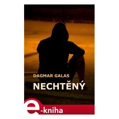 Nechtěný - Dagmar Galas