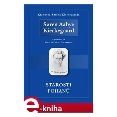 Starosti pohanů - Soren Kierkegaard