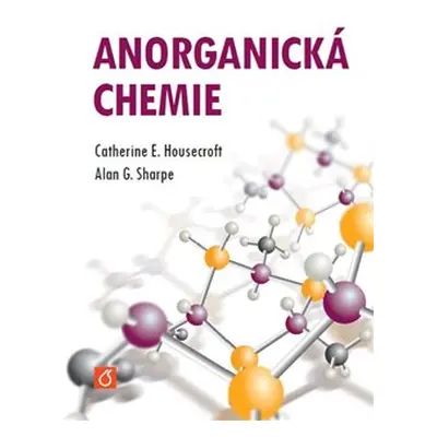 Anorganická chemie - Catherine E. Housecroft, Alan G. Sharpe