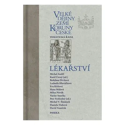 Velké dějiny zemí Koruny české - Lékařství - Karel Černý, kol.