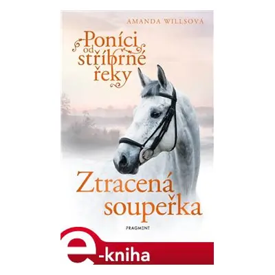 Poníci od stříbrné řeky – Ztracená soupeřka - Amanda Willsová