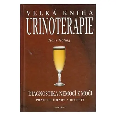 Velká kniha urinoterapie - Hans Höting