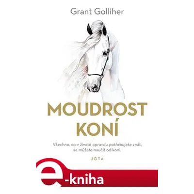 Moudrost koní - Grant Golliher