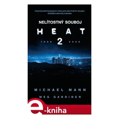 Nelítostný souboj: Heat 2 - Michael Mann, Meg Gardinerová