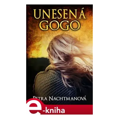 Unesená Gogo - Petra Nachtmanová