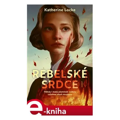 Rebelské srdce - Katherine Locke