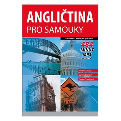 Angličtina pro samouky: začátečníci a středně pokročilí - Iva Dostálová, Šárka Zelenková, James 